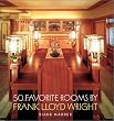 50 Favorite Rooms By Frank Lloyd Wright