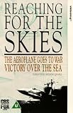 Reaching For The Skies - Vol. 2 - The Aeroplane Goes To War / Victory Over The Sea [1987]