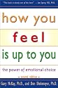 How You Feel Is Up to You: The Power of Emotional Choice (Mental Health)