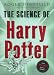The Science of Harry Potter: How Magic Really Works