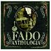 Fado Anthologia