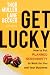 Get Lucky: How to Put Planned Serendipity to Work for You and Your Business Image of Get Lucky: How to Put Planned Serendipity to Work for You and Your Business