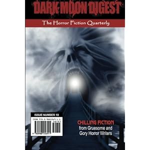 Dark Moon Digest - Issue #10: The Horror Fiction Quarterly