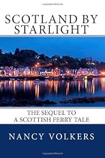 Scotland By Starlight: The sequel to A Scottish Ferry Tale