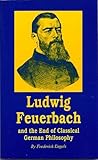 Ludwig Feuerbach and the end of classical German philosophy