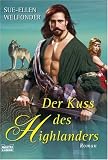 Der Kuss des Highlanders - Sue-Ellen Welfonder