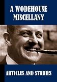 A Wodehouse Miscellany: Articles and Stories