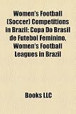 Women's Football (Soccer) Competitions in Brazil: Copa Do Brasil de Futebol Feminino, Women's Football Leagues in Brazil