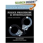 Click here to buy Howdunit Book of Police Procedure and Investigation: A Guide for Writers (Howdunit) by  Lee Lofland.