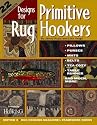 Designs for Primitive Rug Hookers (Rug Hooking Magazine's Framework)