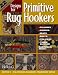 Designs for Primitive Rug Hookers (Rug Hooking Magazine's Framework) by Jenny Rupp ISBN 1881982556
