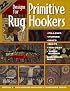 Designs for Primitive Rug Hookers (Rug Hooking Magazine's Framework)