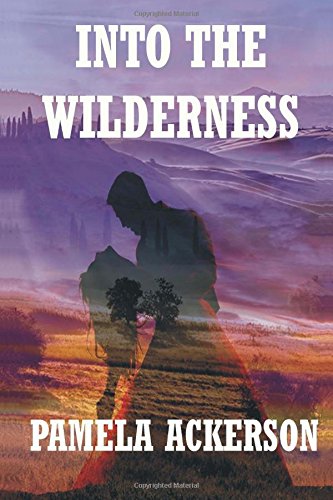 into the wilderness the wilderness series volume 2