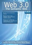 Web 3.0 - The Semantic Web: High-impact Strategies - What You Need to Know: Definitions, Adoptions, Impact, Benefits, Maturity, Vendors