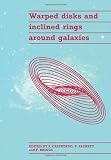 Warped Disks and Inclined Rings around Galaxies