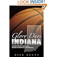 Glory Days: Catching up with the Legends of Indiana High School Basketball by Dick Denny