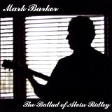 Mark Barker - Ballad of Alvin Ridley ( Audio CD ) - B001O54SC6