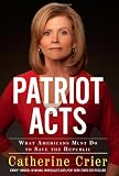 Patriot Acts: What Americans Must Do to Save the Republic