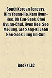 South Korean Fencers: Kim Young-Ho, Nam Hyun-Hee, Oh Eun-Seok, Choi Byung-Chul, Hyun Hee, Seo Mi-Jung, Lee Sang-KI, Jeon Hee-Sook, Jung Jin--