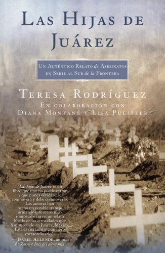 Las Hijas de Juarez (Daughters of Juarez): Un autentico relato de asesinatos en serie al sur de la frontera