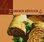 Einfach k�stlich 4: Empfehlungen aus Mama's K�che