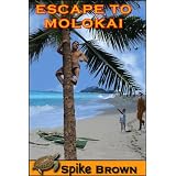 ESCAPE TO MOLOKAI