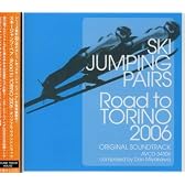 スキージャンプ・ペア Road To TORINO2006 オリジナルサウンドトラック