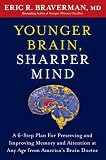 Younger Brain, Sharper Mind: A 6-Step Plan for Preserving and