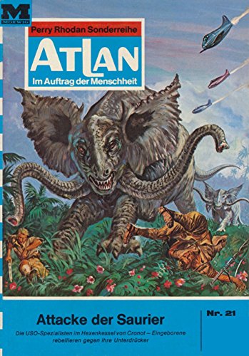 Atlan 21: Attacke der Saurier (Heftroman): Atlan-Zyklus 