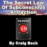 The Switch: The Secret Law of Subconscious Attraction