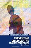 Preventing child deaths : learning from review
