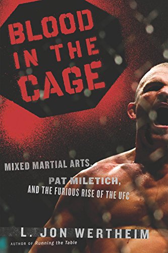 Blood in the Cage: Mixed Martial Arts, Pat Miletich, and the Furious Rise of the UFC