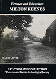 Victorian and Edwardian Milton Keynes : a photographic collection