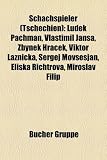 Schachspieler (Tschechien): Lud K Pachman, Vlastimil Jansa, Zbyn K Hra Ek, Viktor Lazni Ka, Sergej Movsesjan, Eli Ka Richtrova, Miroslav Filip - 