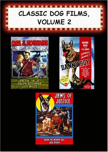 Classic Dog Films, Volume 2 (Caryl of the Mountains, Danny Boy, Jaws of Justice)