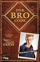 Der Bro Code: Das Buch zur TV-Serie "How I met your Mother"