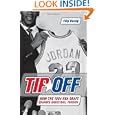 Tip-Off: How the 1984 NBA Draft Changed Basketball Forever by Filip Bondy