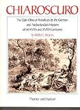 Chiaroscuro : the clair-obscur woodcuts by the German and Netherlandish masters of the XVIth and XVIIth centuries : a complete catalogue with commentary