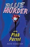 Blue murder at the pink parrot