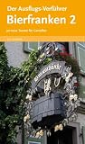 Der Ausflugs-Verf&uuml;hrer Bierfranken 2 - Reinhard Weirauch Veit Bronnenmeyer