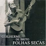 Guilherme DeBrito - Folhas Secas ( Audio CD ) - B000R57M6S
