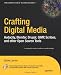 Crafting Digital Media: Audacity, Blender, Drupal, GIMP, Scribus, and other Open Source Tools (Expert's Voice in Open Source)