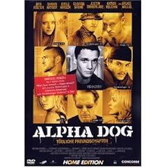 Alpha Dog - T�dliche Freundschaften (inkl. 10 Minuten Musik-Video)