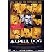 Alpha Dog - T�dliche Freundschaften (inkl. 10 Minuten Musik-Video)