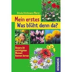 Mein erstes "Was bl�ht denn da?": Unsere 50 wichtigsten Blumen kennen lernen