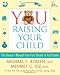 YOU: Raising Your Child: The Owners Manual from First Breath to First Grade