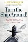 Turn the Ship Around!: A True Story o...