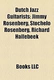 Dutch Jazz Guitarists: Jimmy Rosenberg, Stochelo Rosenberg, Richard Hallebeek