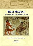 Beni Hassan: Art and Daily Life in an Egyptian Province