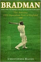 Bradman and the Summer That Changed Cricket: The 1930 Australian Tour of England